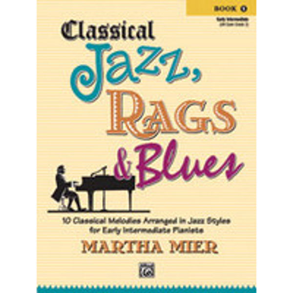 Classical, Jazz, Rags & Blues 1. Martha Mier. Piano.