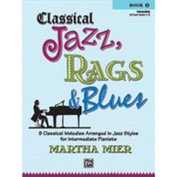 Classical, Jazz, Rags & Blues 2. Martha Mier. Piano.