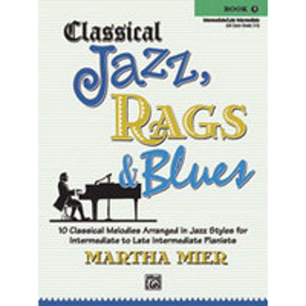 Classical, Jazz, Rags & Blues 3. Martha Mier. Piano.
