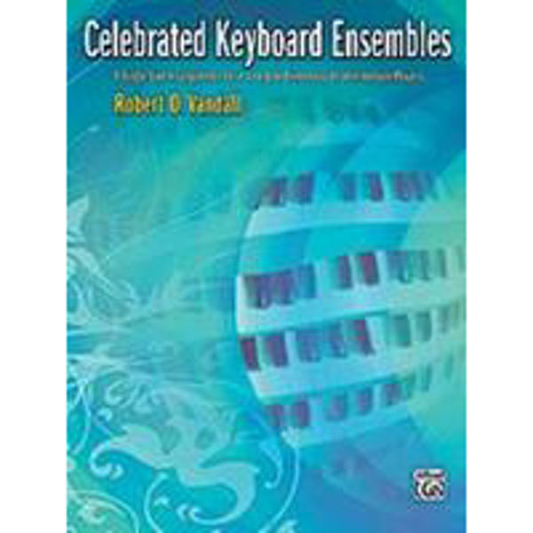 Celebrated Keyboard Ensembles, Robert Vandall