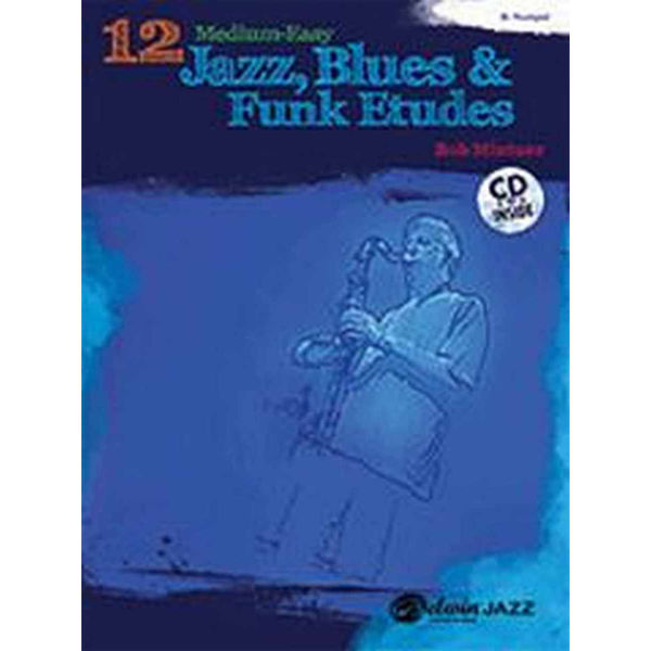 12 Medium Easy Jazz, Blues & Funk Etudes Bb Trompet m/CD. Bob Mintzer