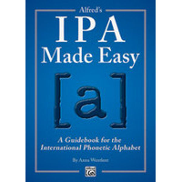 IPA Made Easy - A Guidebook for the International Phonetic Alphabet