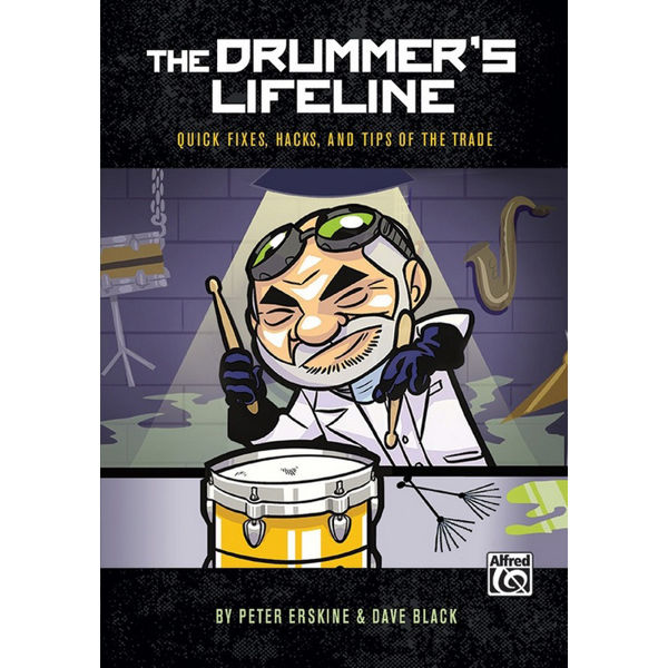 The Drummer's Lifeline - Quick Fixes, Hacks, and Tips of the Trade