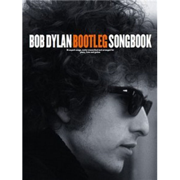 Bob Dylan: Bootleg Songbook