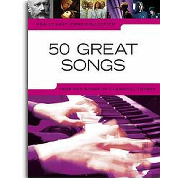 Really Easy Piano 50 Great From Pop Songs to Classical Themes