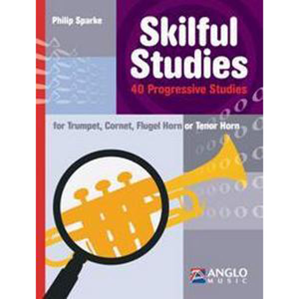 Skilful Studies Trumpet, Cornet, Flugelhorn or Tenorhorn,  40 Progressive Studies, Philip Sparke