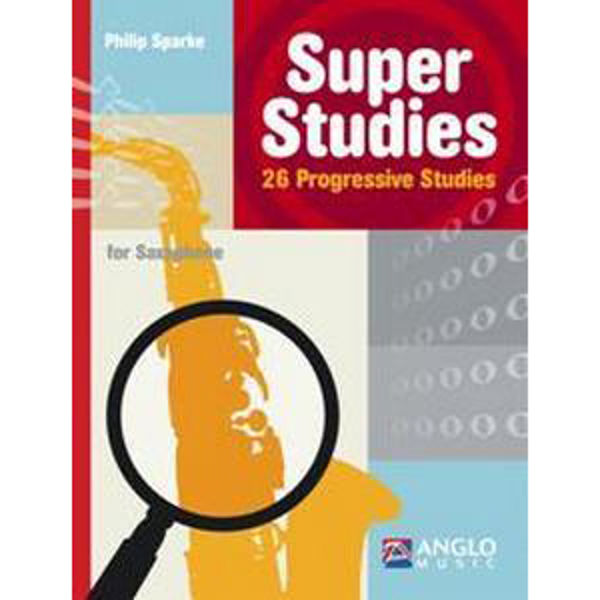 Super Studies - 26 Progressive Studies for Saxphone, Philip Sparke