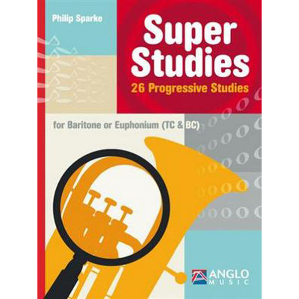 Super Studies - 26 Progressive Studies for C/Bb Euphonium/Barytone G/F-nøkkel, Philip Sparke