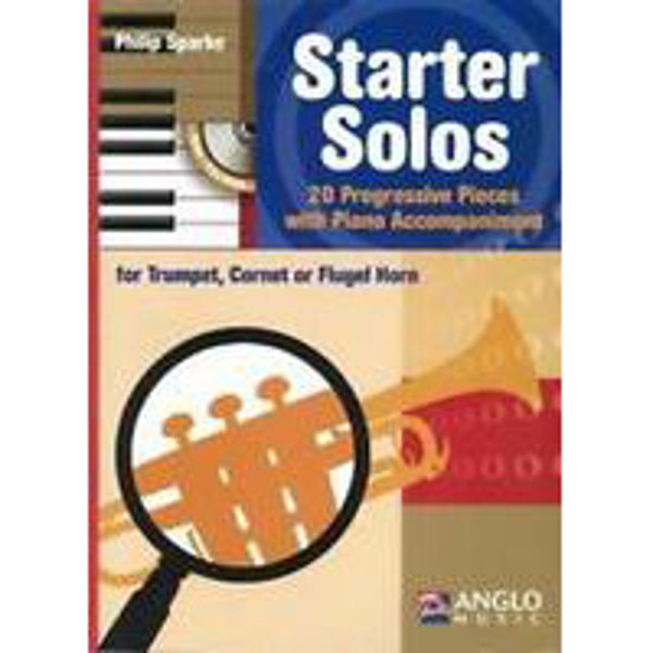 Starter Solos. Trumpet/Cornet or Flugel Horn, Book/CD. 20 progressive pieces. Philip Sparke