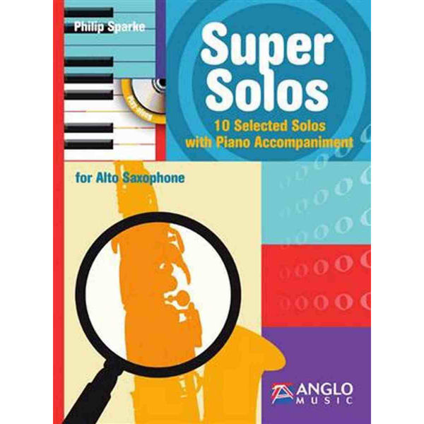 Super Solos, Alto Saxophone. 10 selected solos. Piano incl CD. Philip Sparke