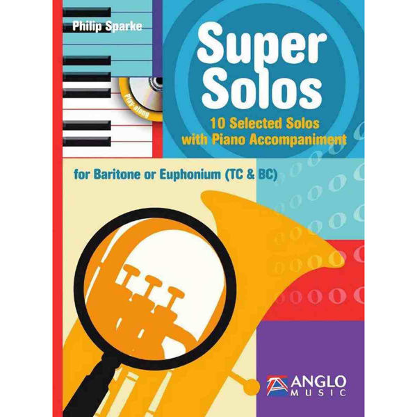 Super Solos, Euphonium TC/BC. 10 selected solos. Piano incl CD. Philip Sparke
