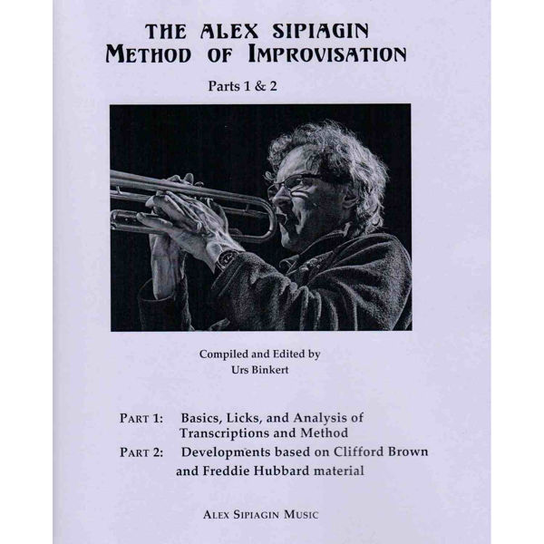 The Alex Sipiagin Method of Improvisasion Part 1 & 2. Edit by Urs Binkert