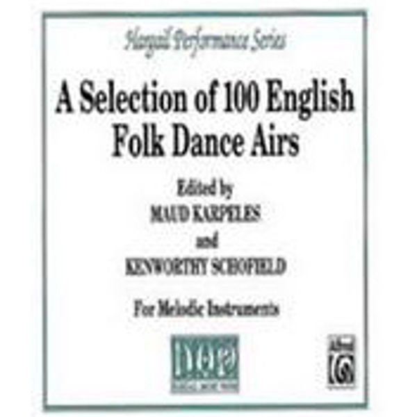 A Selection of 100 English Folk dance Airs. For melodic instruments. Edit Karpeles/Schofield