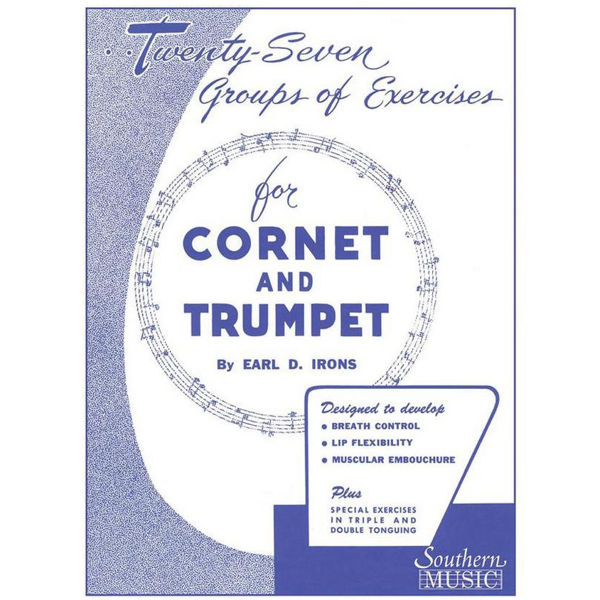 Twenty-Seven (27) Groups of Exercises, Trumpet. Earl Irons
