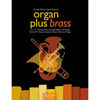 Organ Plus -  Brass Volume 3. Toccata Festiva for Brass Choir and Organ