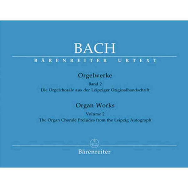 Bach: Orgelwerke Band 2 - The Organ Chorale Preludes from the Leipzig Autograph