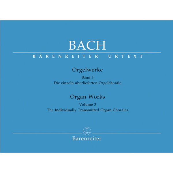 Bach: Orgelwerke Band 3 - The Indivitually Transmitted Organ Chorales