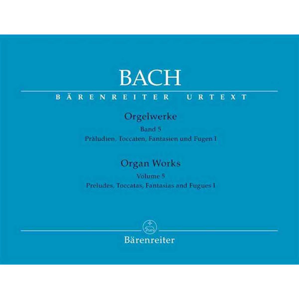 Bach: Orgelwerke Band 5 - Präludien, Toccaten, Fantasien und Fugen I