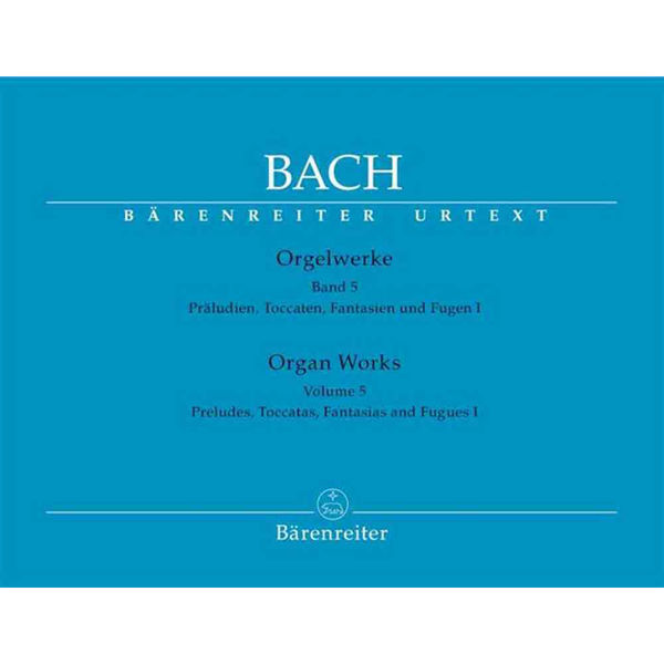 Bach: Orgelwerke Band 5 - Präludien, Toccaten, Fantasien und Fugen I