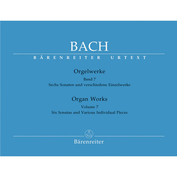 Bach: Orgelwerke Band 7 - Six Sonatas and Various Individual Pieces