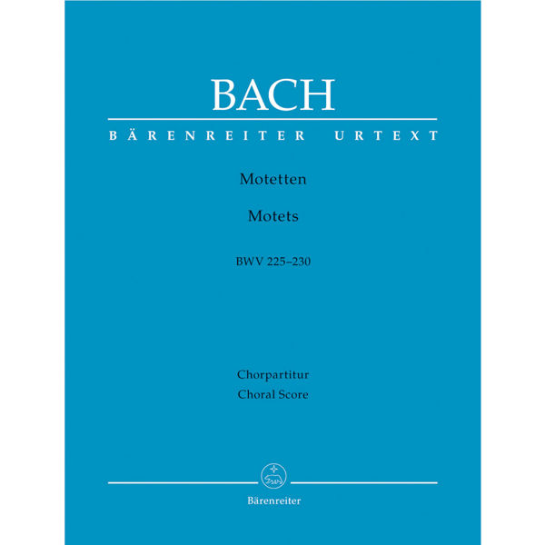 Bach - Motets - BWV 225-230