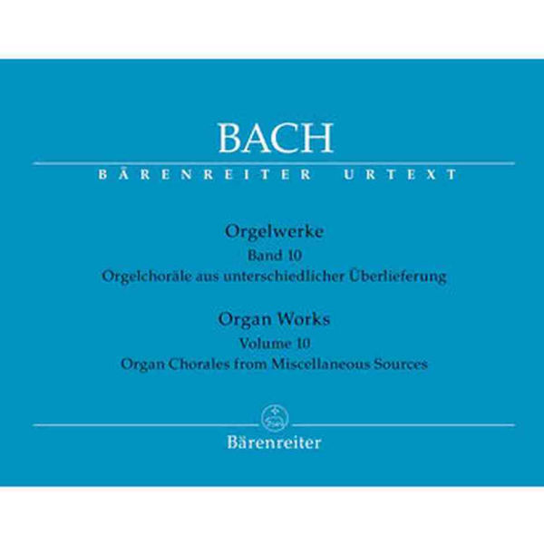 Bach: Orgelwerke Band 10 - Organ Chorales from Miscellaneous Sources