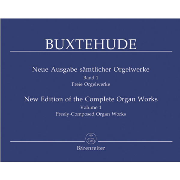 New Edition of the Complete Organ Works - Volume 1, Buxtehude