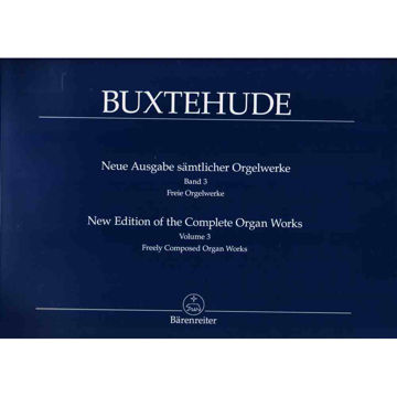 New Edition of the Complete Organ Works Volume 3, Dietrich Buxtehude