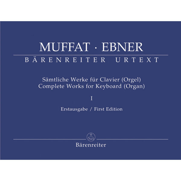 Complete Works for Keyboard (organ), 1 - Muffat Ebner