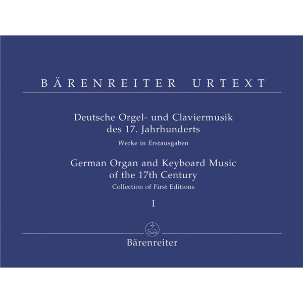 German Organ and Keyboard Music of the 17th Century, 1 - Collection of First Editions