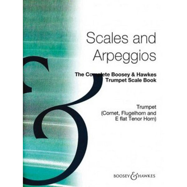 The Complete B&H Trumpet Scale Book, Scales and Arpeggios