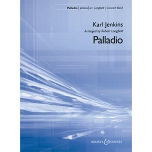 Palladio, Karl Jenkins arr. Robert Longfield. Concert Band