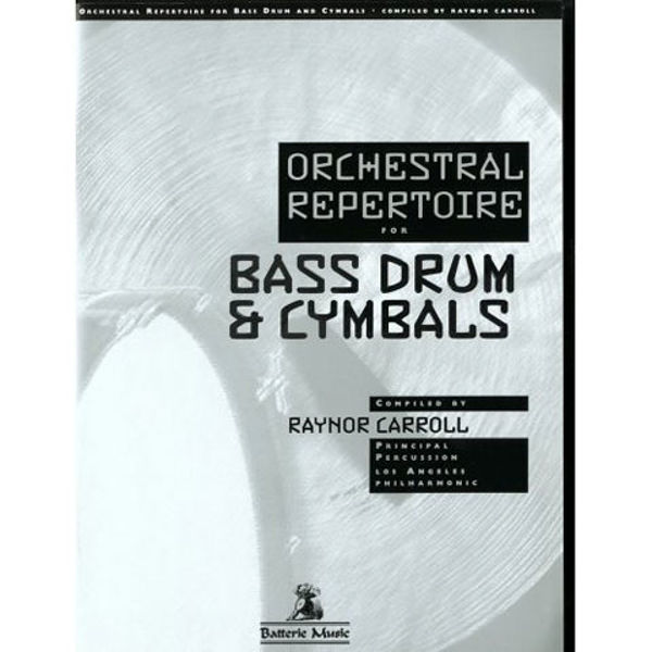 Orchestral Repertoire For Bass Drum & Cymbal, Raynor Carroll