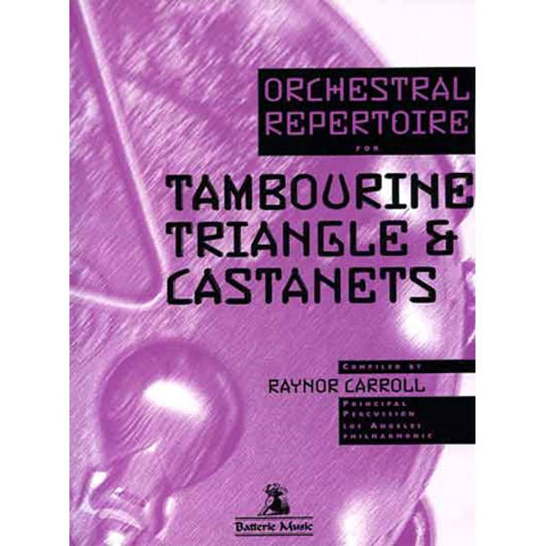 Orchestral Repertoire For Tambourine, Triangel & Castanets, Raynor Carroll