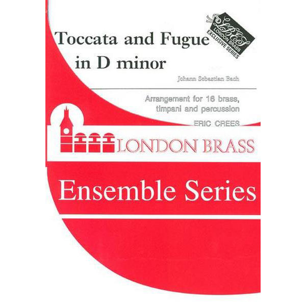 Toccata and Fugue, Johann Sebastian Bach arr Eric Crees. Brass Ensemble Large Group