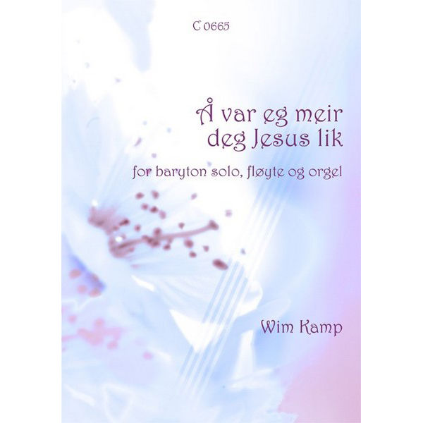 Å var eg meir deg Jesus lik - Sang