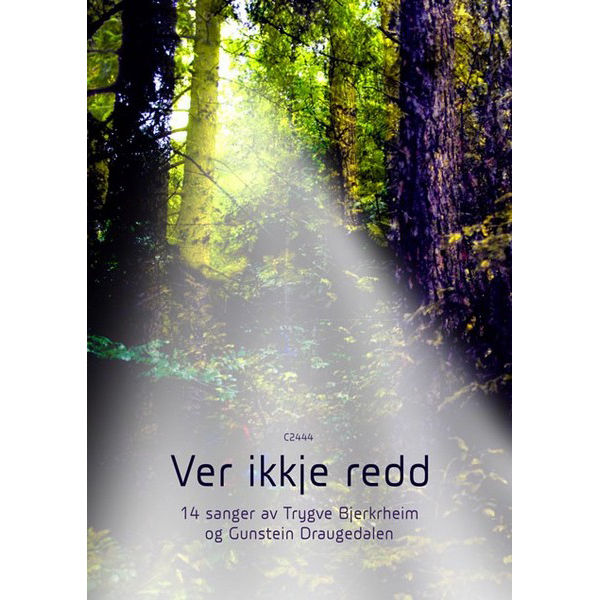 Ver ikkje redd (Bjerkrheim/Draugedalen) - Sang