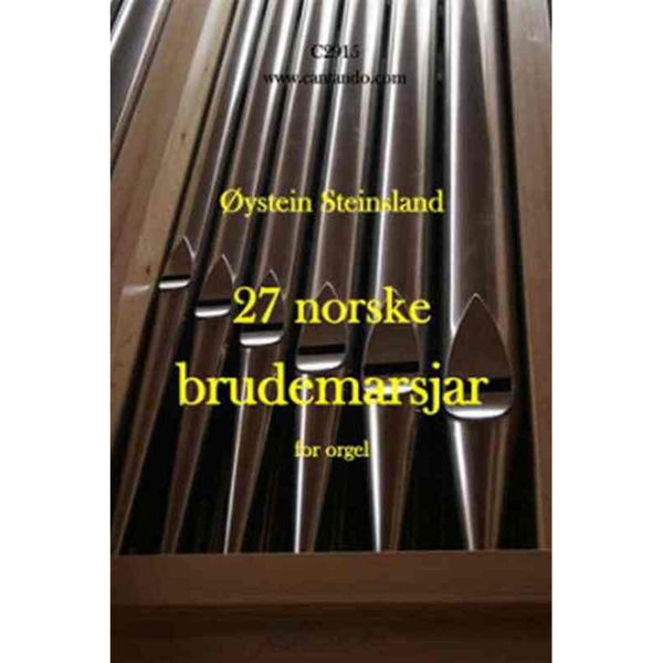 27 Norske Brudemarsjar for Orgel, Øystein Steinsland