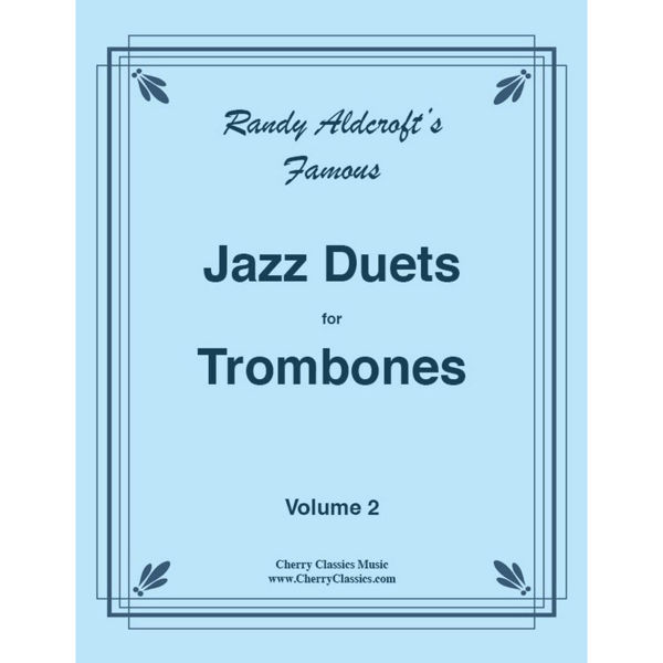 Randy Aldcroft's Famous Jazz Duets - Tenor and Basstrombone Duet - Vol. 2