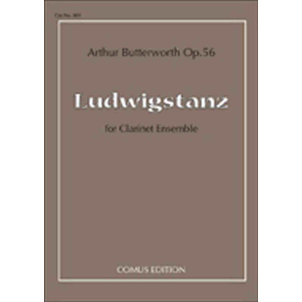 Ludwigstanz for Clarinet Ensemble, Butterworth Op. 56