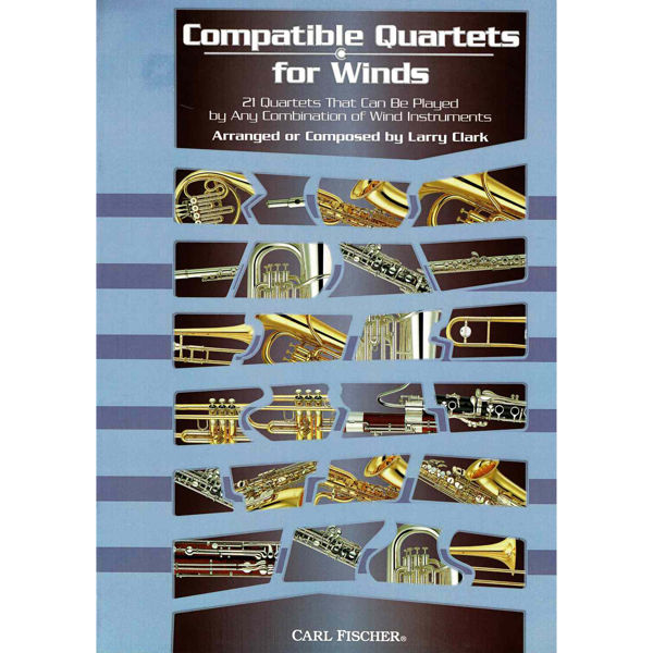 Compatible Quartets for Winds. Clarinet/Trumpet/Euphonium T.C./Tenor Saxophone in Bb. Larry Clark