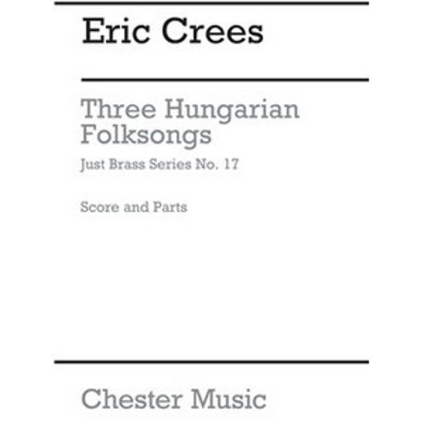Three Hungarian Folk Songs (4-Part), Eric Crees, Junior Just Brass 17