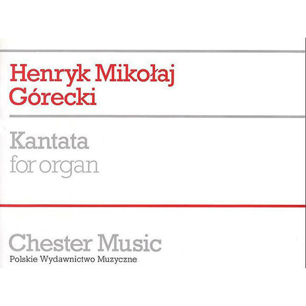 Kantata for organ, Henryk Mikolaj Gorecki - Organ