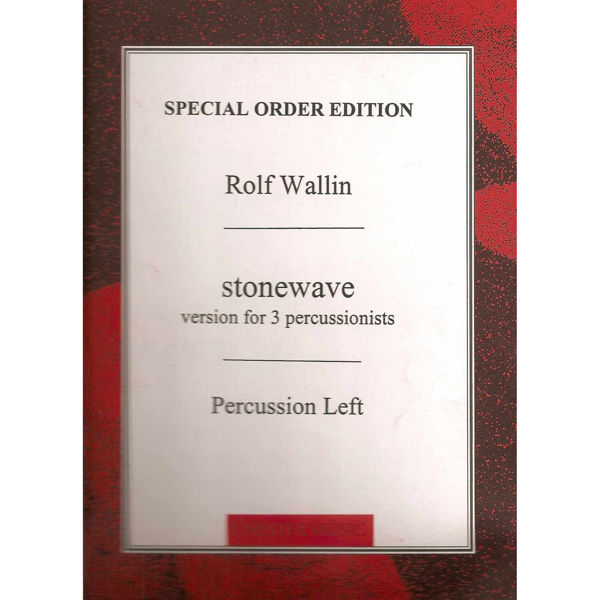 Stonewave, Rolf Wallin, Version for 3 Percussionists, Percussion Left