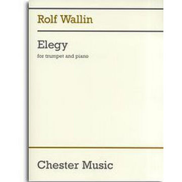 Elegy For Trumpet and Piano. Rolf Wallin