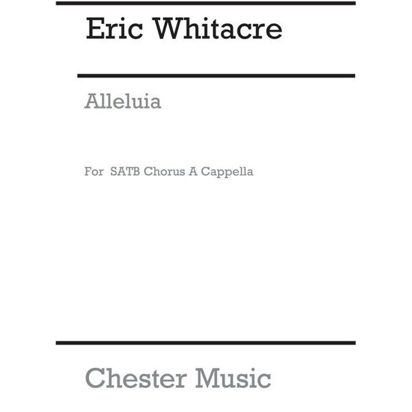 Alleluia, Eric Whitacre. SATB