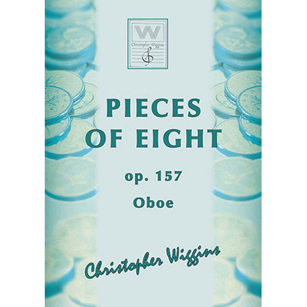 Pieces of Eight op. 157 Oboe Christopher D. Wiggins
