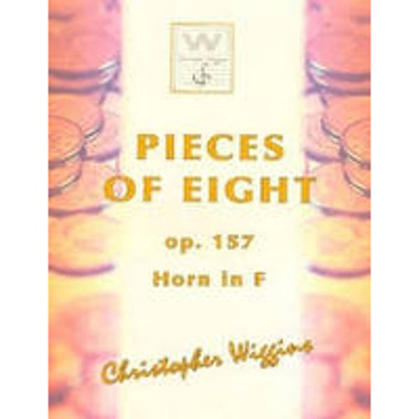 Pieces of Eight op. 157 Horn F Christopher D. Wiggins