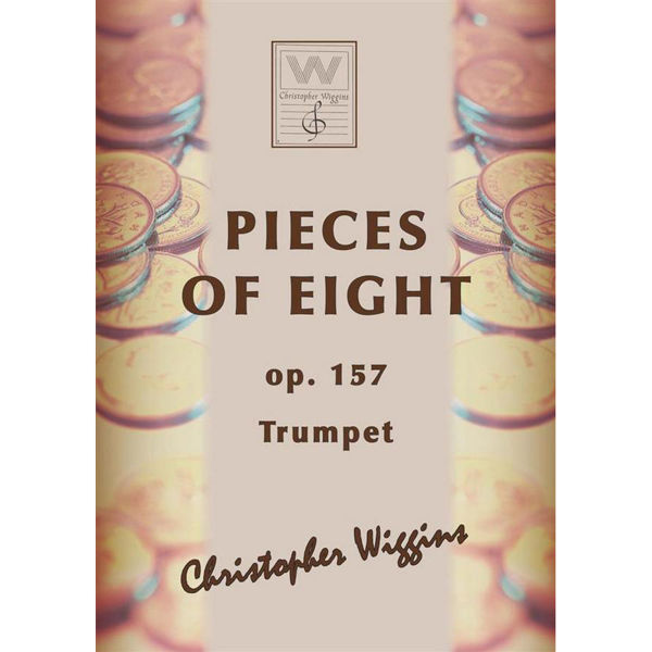Pieces of Eight op. 157 Trumpet, Christopher D. Wiggins