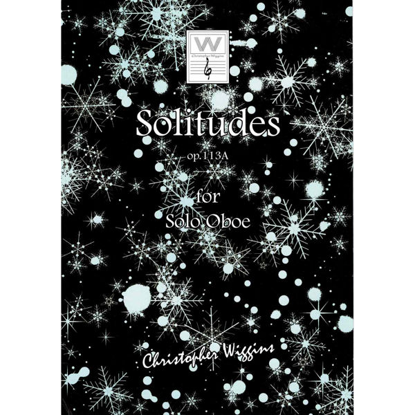 Solitudes op. 113A for Solo Oboe, Christopher D. Wiggins